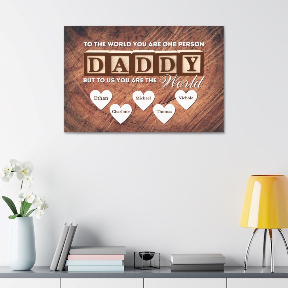 Gift For Dad "You Are The World" Custom Canvas