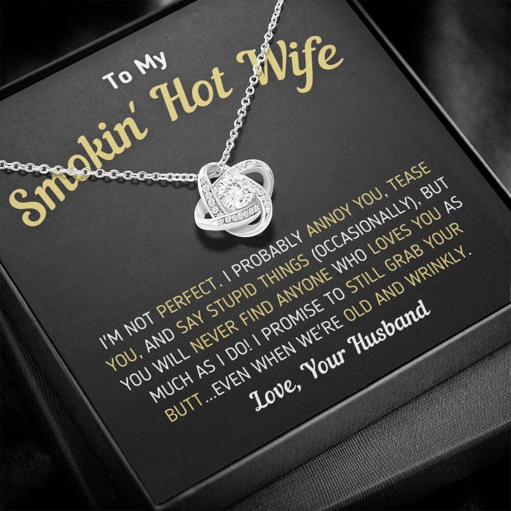 Funny "To My Smokin' Hot Wife - I'm Not Perfect" Love Your Husband Knot Necklace Jewelry 14K White Gold Finish Two-Toned Gift Box