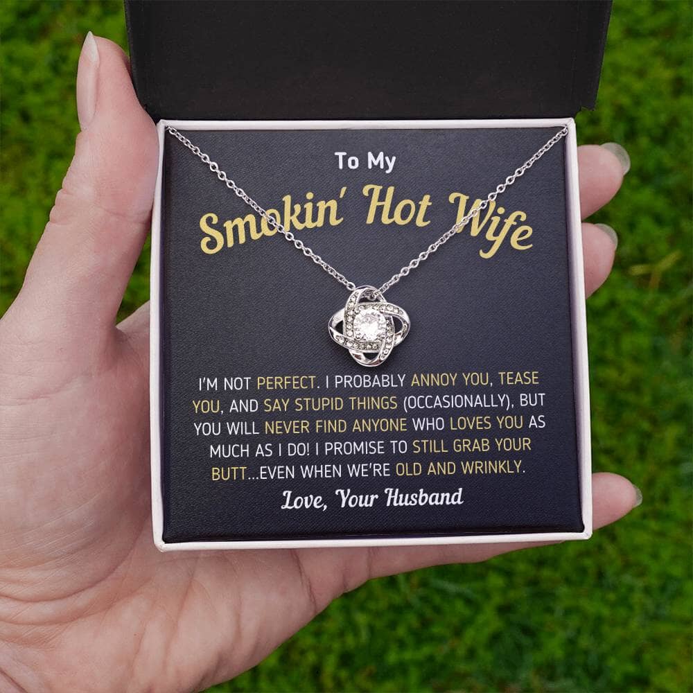 Funny "To My Smokin' Hot Wife - I'm Not Perfect" Love Your Husband Knot Necklace Jewelry