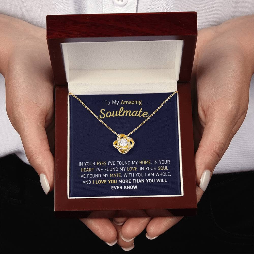 Unique Soulmate Gift "To My Amazing Soulmate - In Your Eyes I've Found My Home" Knot Necklace Jewelry