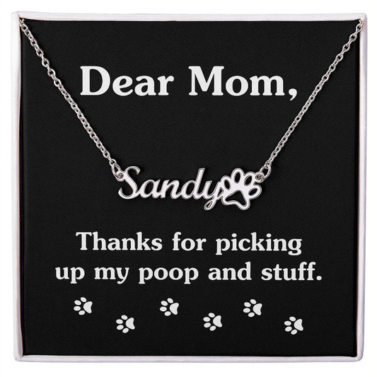 Funny Gift For Pet Mom "Thanks For Picking Up" Custom Name Necklace With Paw Jewelry