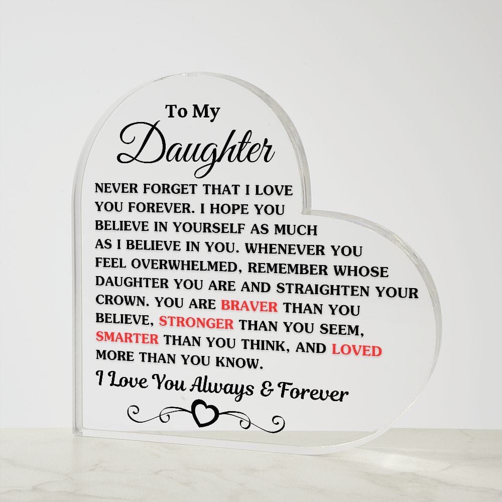 Gift For Daughter "Never Forget That I Love You Forever" Acrylic Heart Plaque: A One of a Kind Keepsake Jewelry