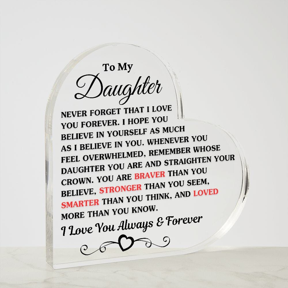 Gift For Daughter "Never Forget That I Love You Forever" Acrylic Heart Plaque: A One of a Kind Keepsake Jewelry