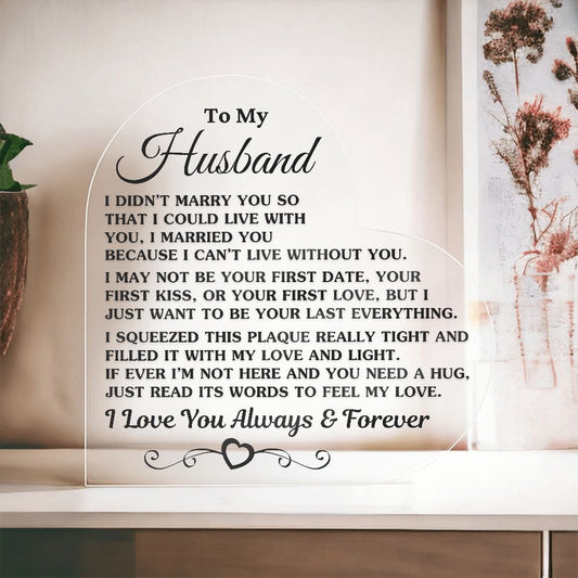 Gift For Husband "I Can't Live Without You" Heart Acrylic Plaque Jewelry