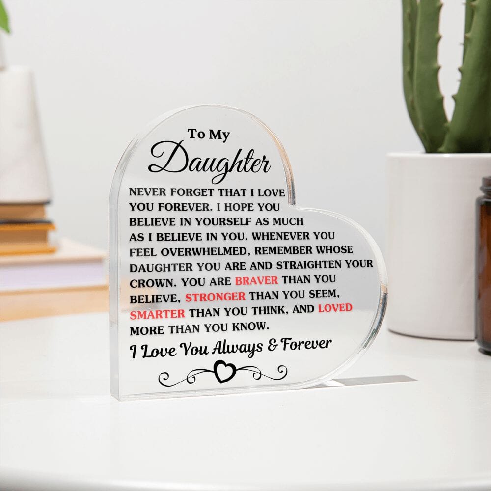 Gift For Daughter "Never Forget That I Love You Forever" Acrylic Heart Plaque: A One of a Kind Keepsake Jewelry