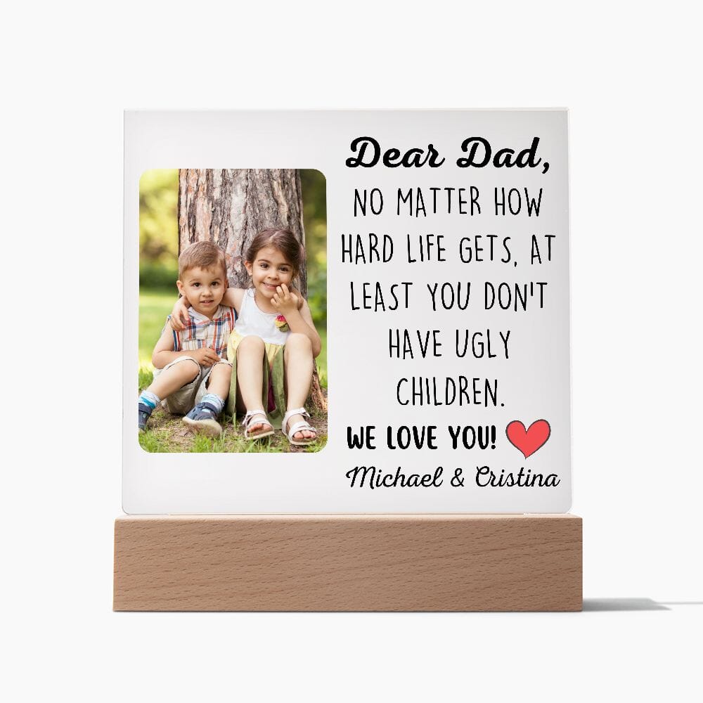 Gift for Dad "No Matter How Hard Life Gets" Acrylic Plaque Jewelry