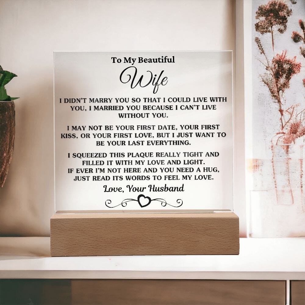 Gift For Wife "I Can't Live Without You" Acrylic Plaque: An Unforgettable and Exclusive Keepsake Jewelry Wooden Base