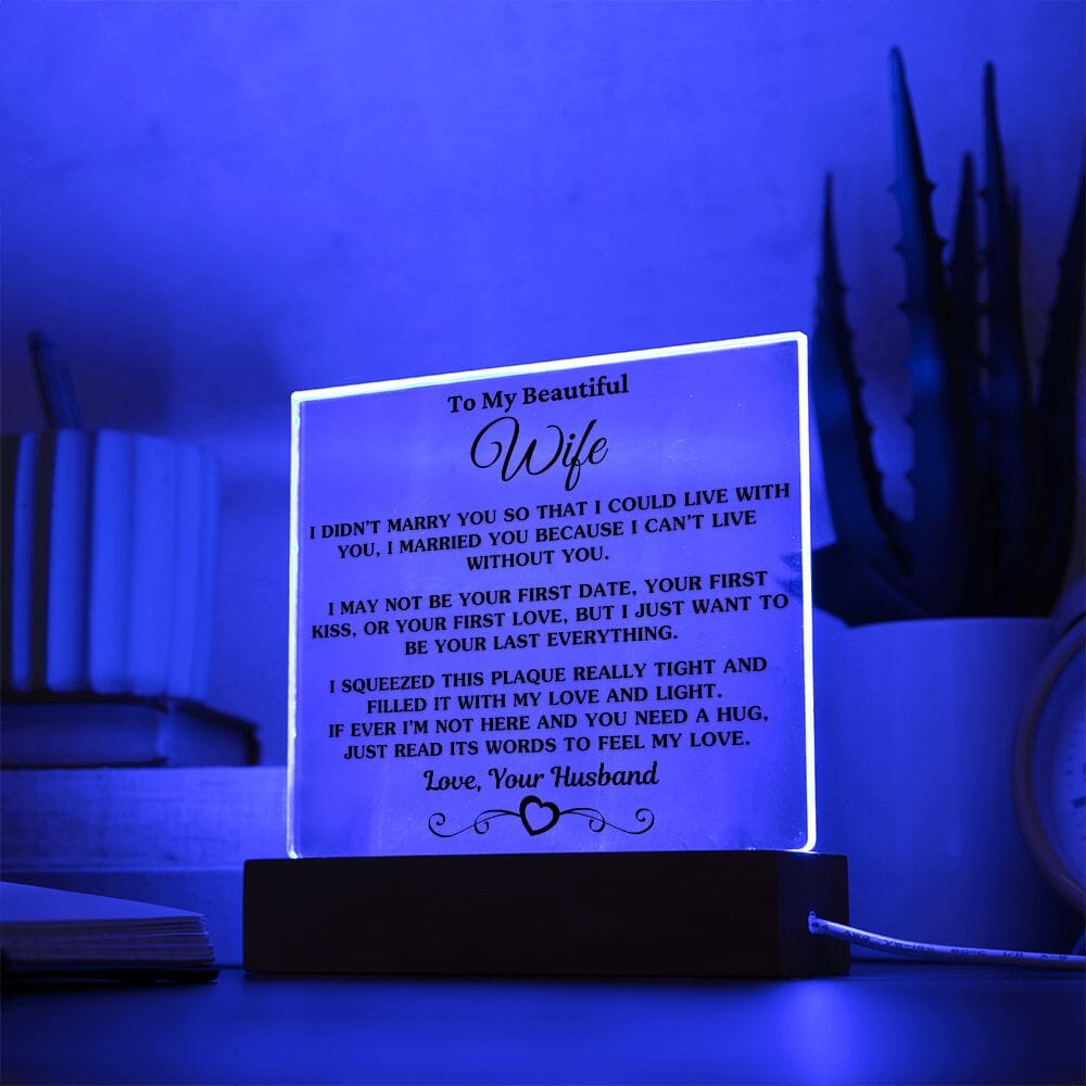 Gift For Wife "I Can't Live Without You" Acrylic Plaque: An Unforgettable and Exclusive Keepsake Jewelry Acrylic Square with LED Base