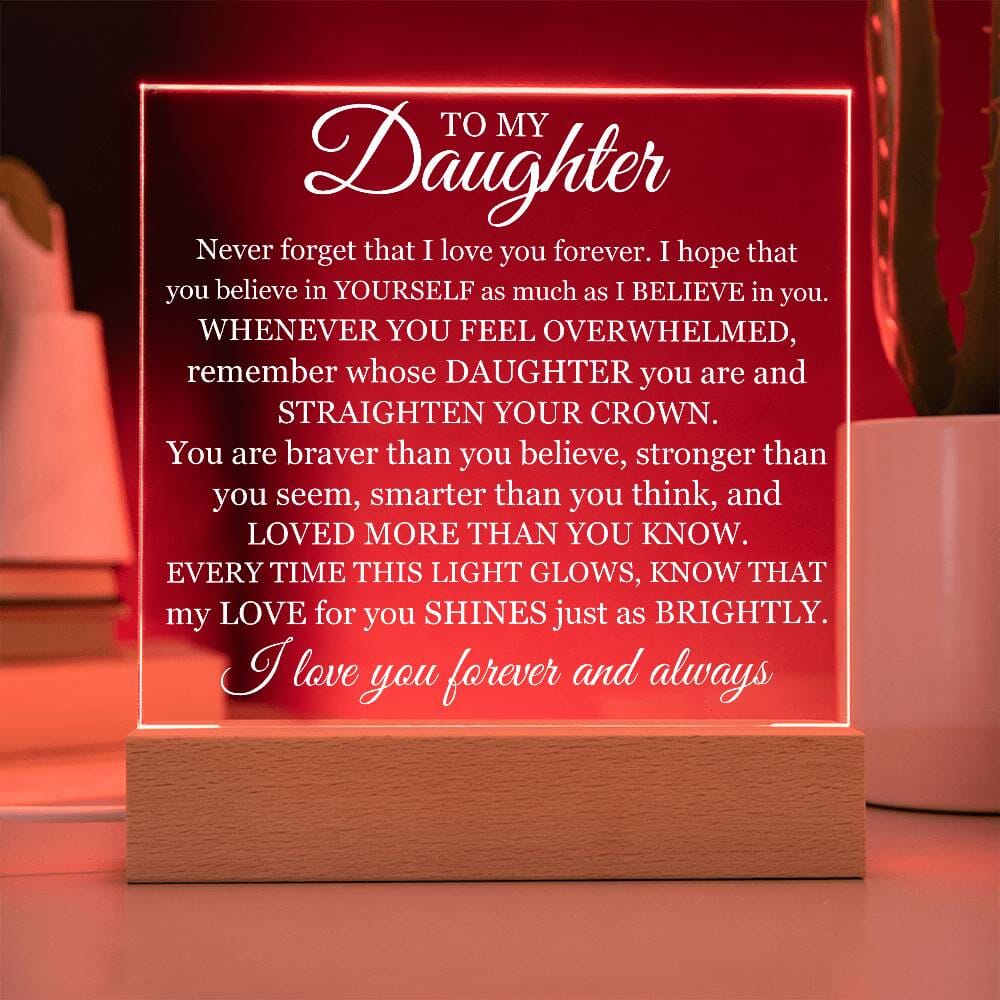 Gift For Daughter "Never Forget That I Love You" Acrylic Plaque: An Unforgettable and Exclusive Keepsake Jewelry