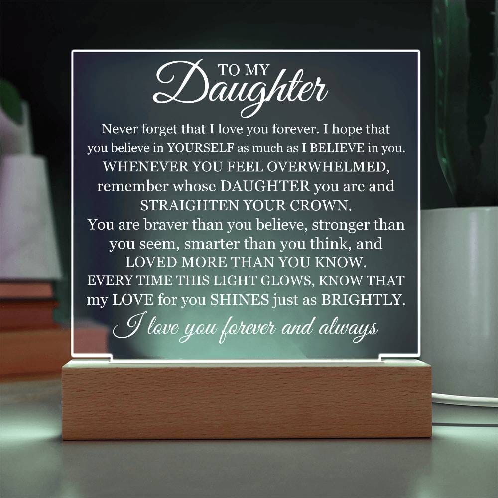 Gift For Daughter "Never Forget That I Love You" Acrylic Plaque: An Unforgettable and Exclusive Keepsake Jewelry