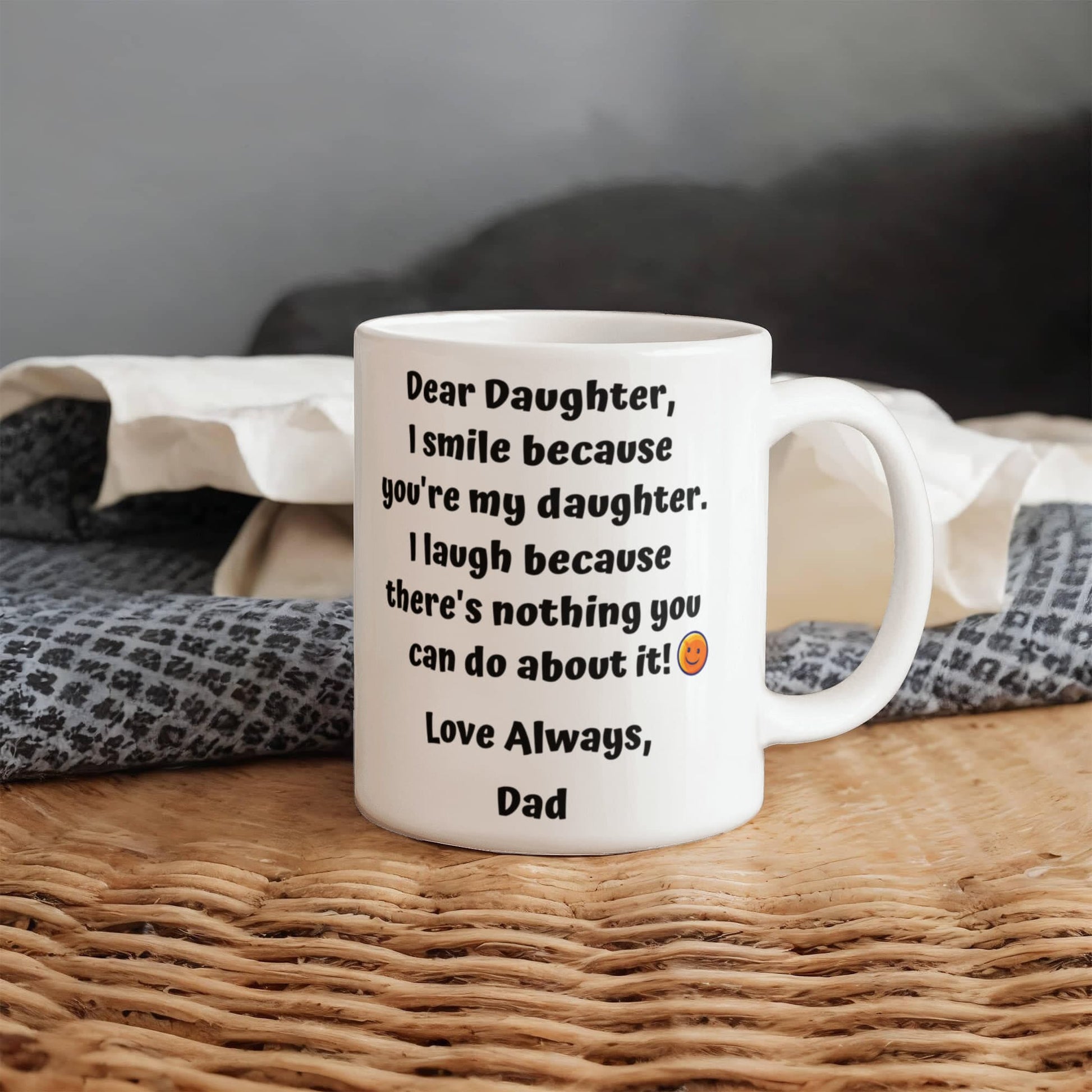 Funny Dear Daughter Gift "I Smile Because You're My Daughter.." Love Dad Mug Drinkware