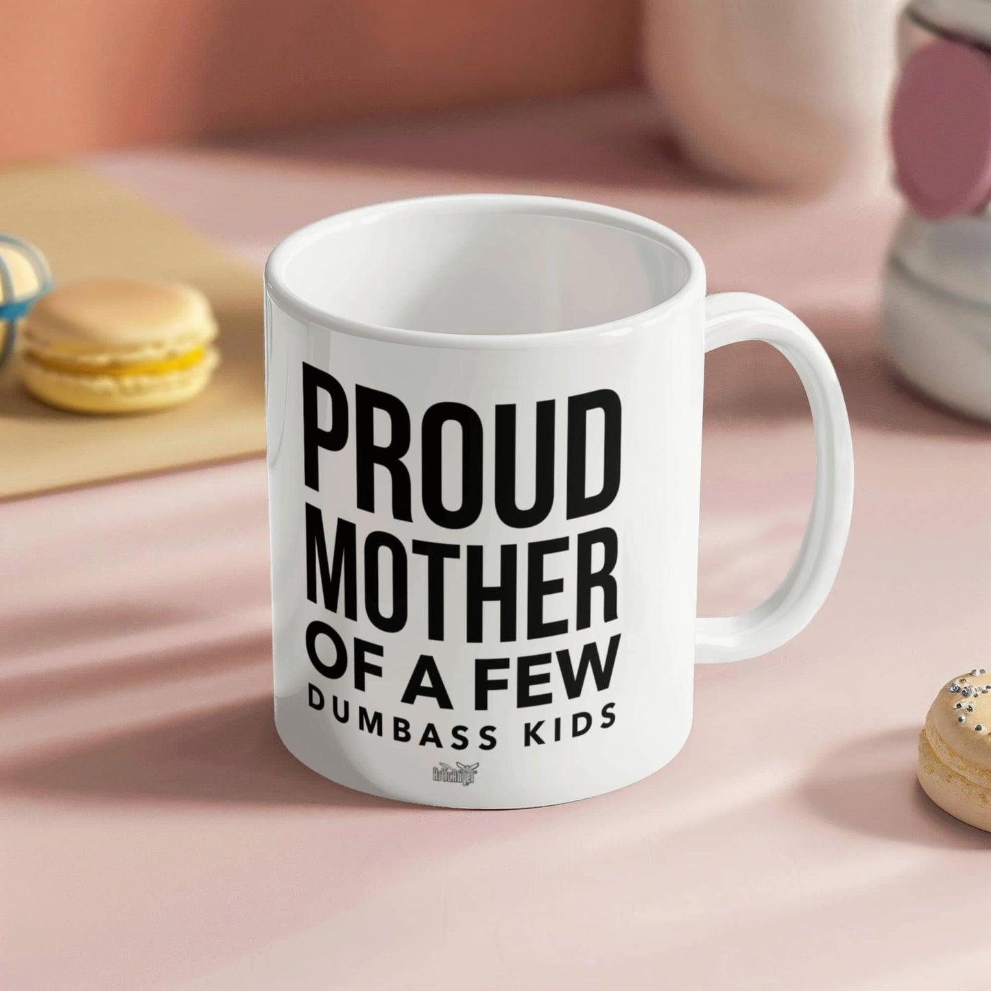 Funny Gift For Mom "Proud Mother Of A Few Dumbass Kids" Coffee Mug Drinkware