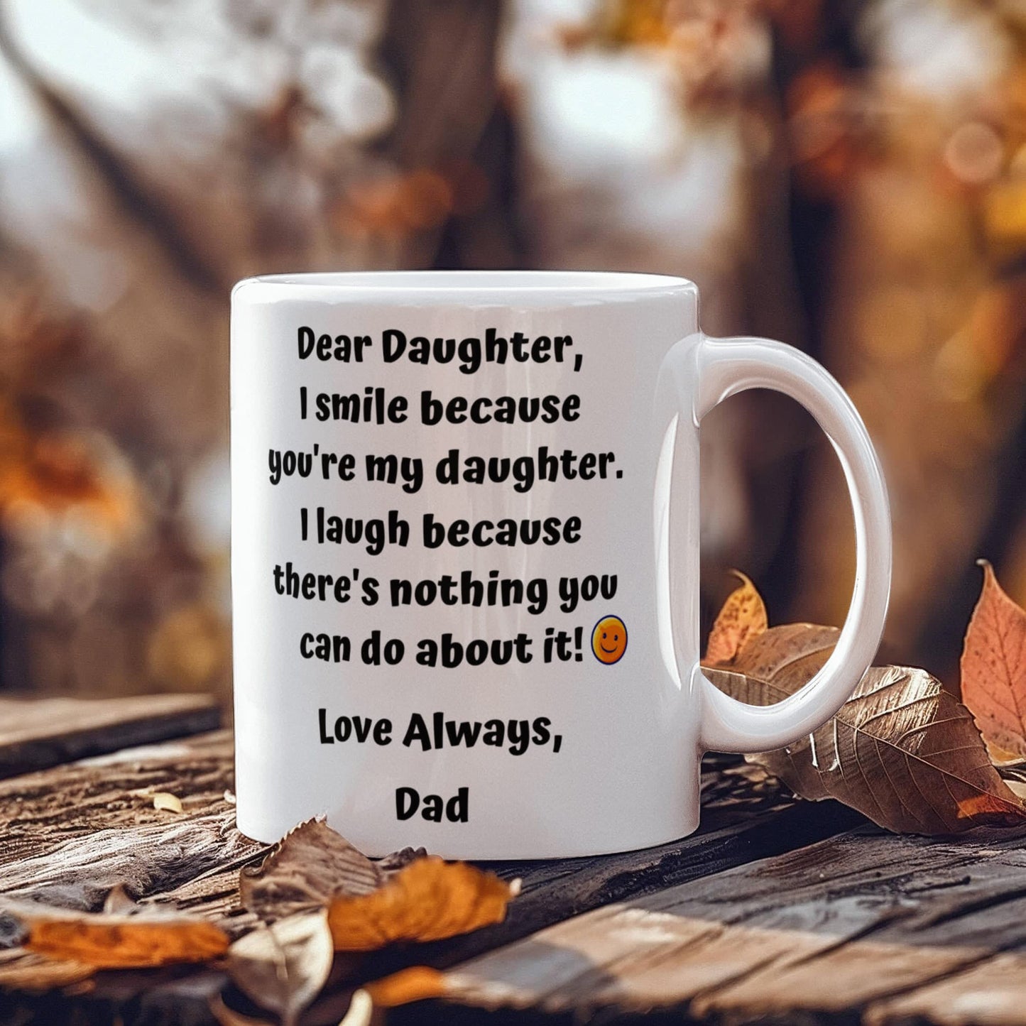 Funny Dear Daughter Gift "I Smile Because You're My Daughter.." Love Dad Mug Drinkware