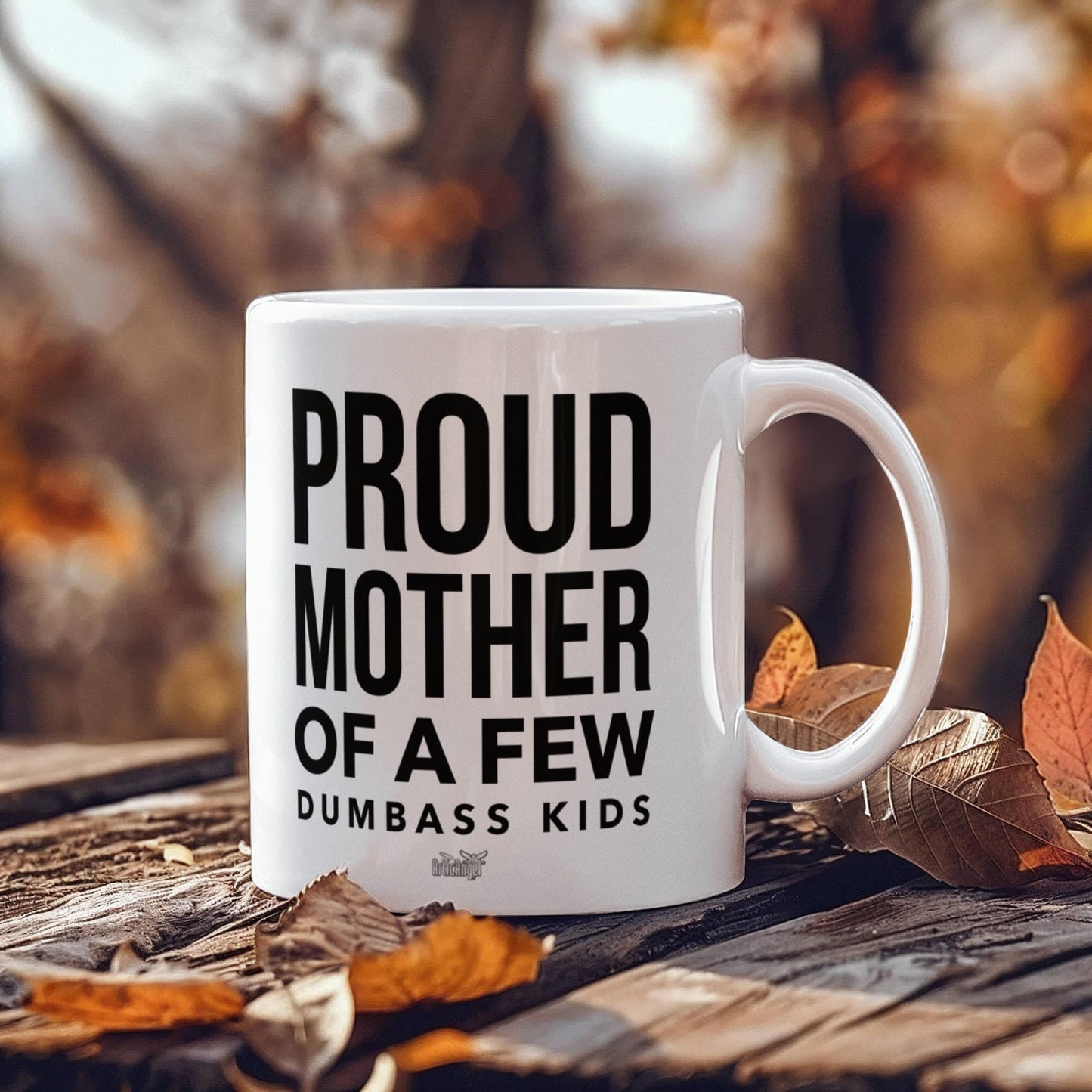 Funny Gift For Mom "Proud Mother Of A Few Dumbass Kids" Coffee Mug Drinkware