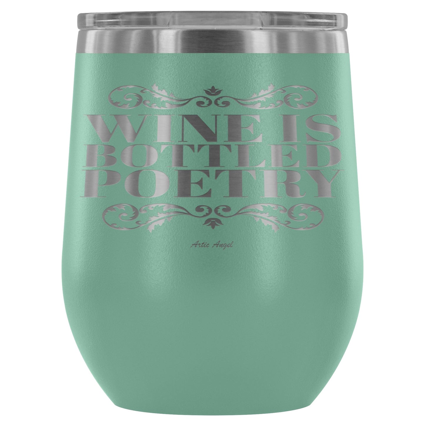 "Wine Is Bottled Poetry" - Stemless Wine Cup Wine Tumbler Teal