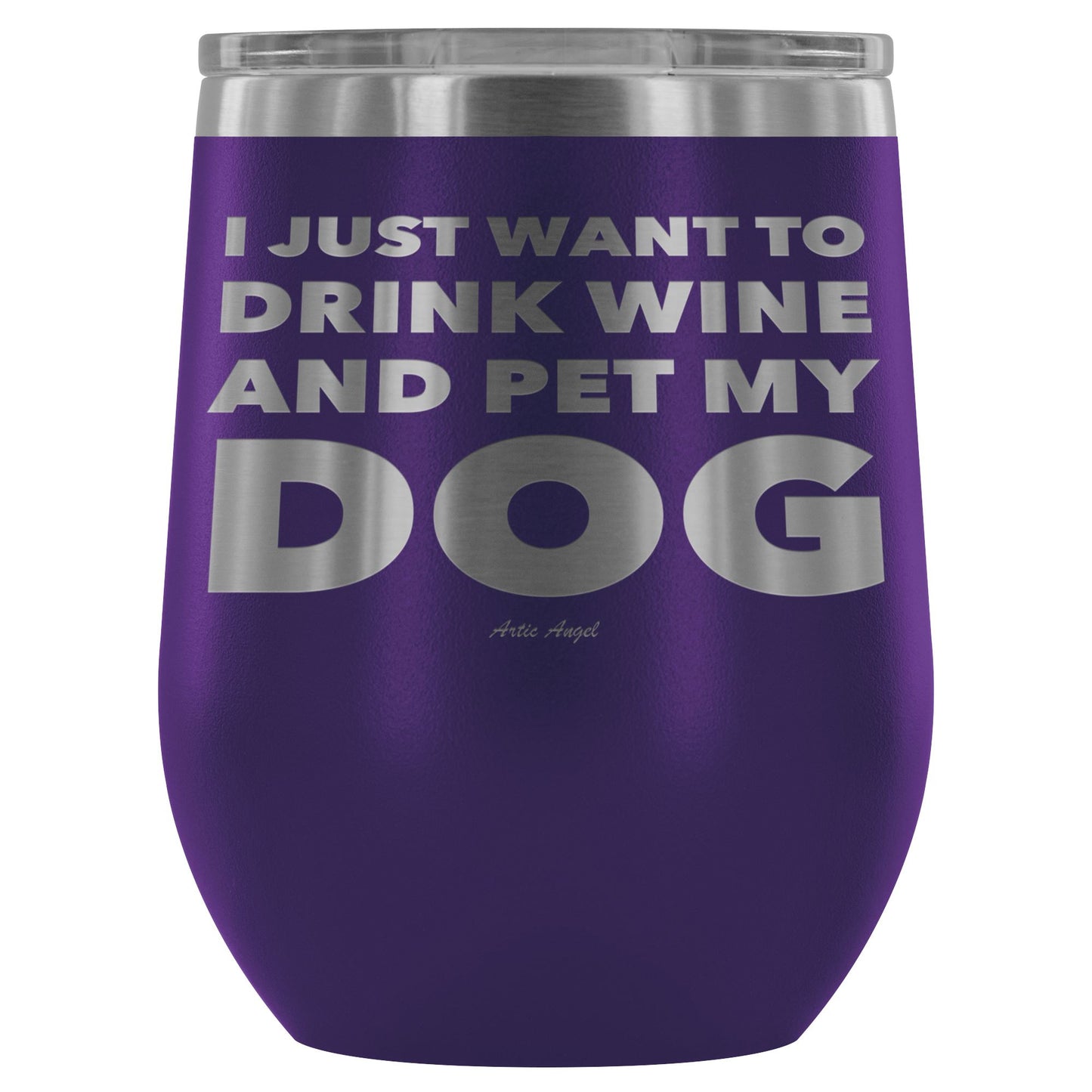 "I Just Want To Drink Wine And Pet My Dog" - Stemless Wine Cup Wine Tumbler Purple