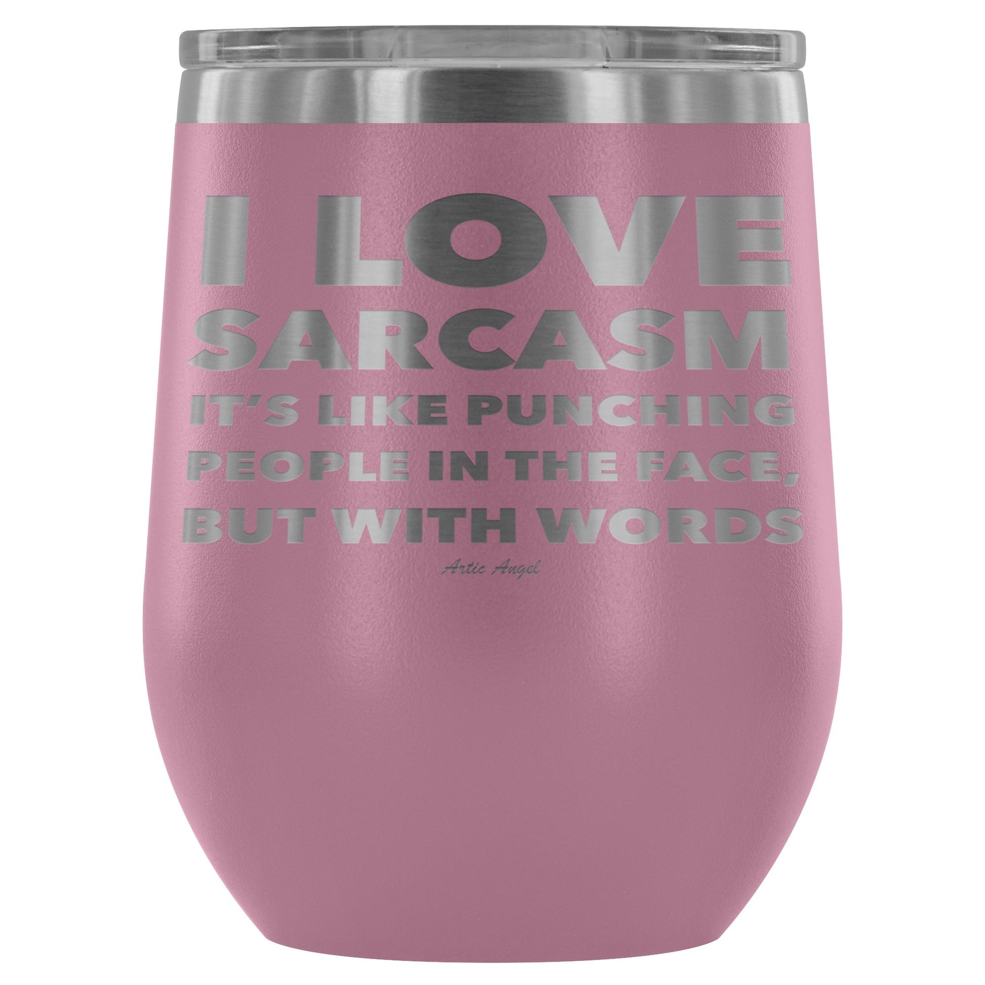 "I Love Sarcasm It's Like Punching People In The Face, But With Words" - Stemless Wine Cup Wine Tumbler Light Purple 