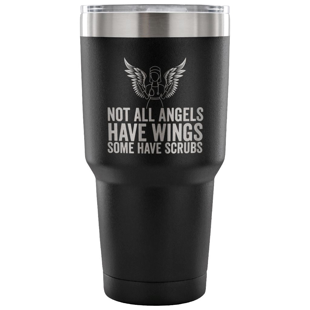 "Not All Angels Have Wings, Some Have Scrubs" - Stainless Steel Tumbler Tumblers 30 Ounce Vacuum Tumbler - Black