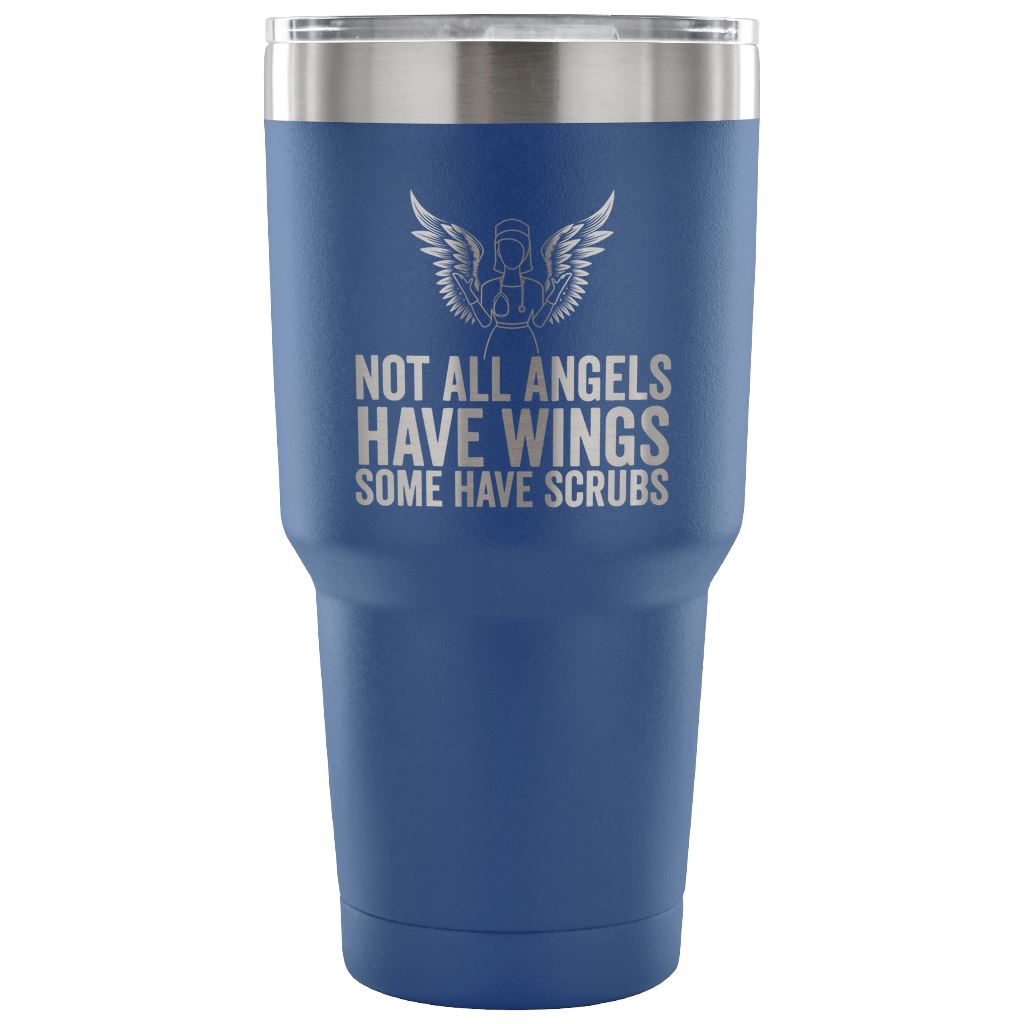 "Not All Angels Have Wings, Some Have Scrubs" - Stainless Steel Tumbler Tumblers 30 Ounce Vacuum Tumbler - Blue