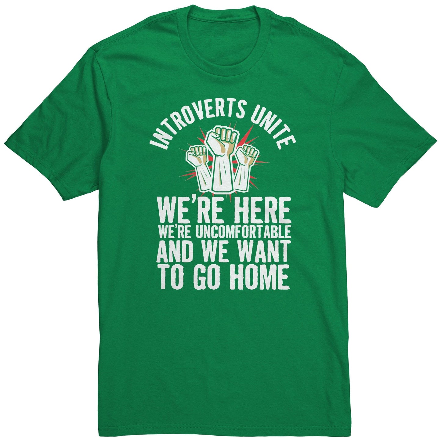 Funny "Introverts Unite - We're Here, We're Uncomfortable, and We Want To Go Home" Shirt Apparel Kelly Green S