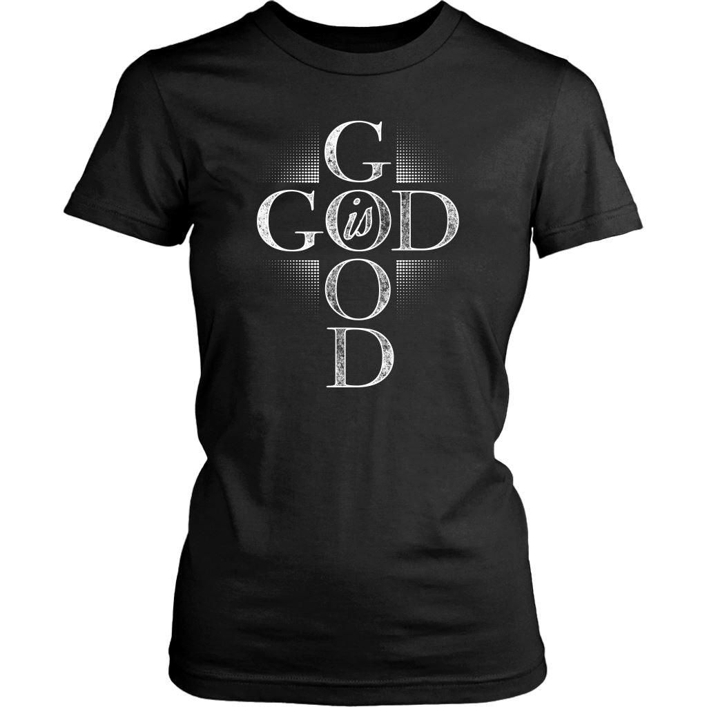 "God Is Good" - Shirts and Hoodies T-shirt District Womens Shirt Black XS
