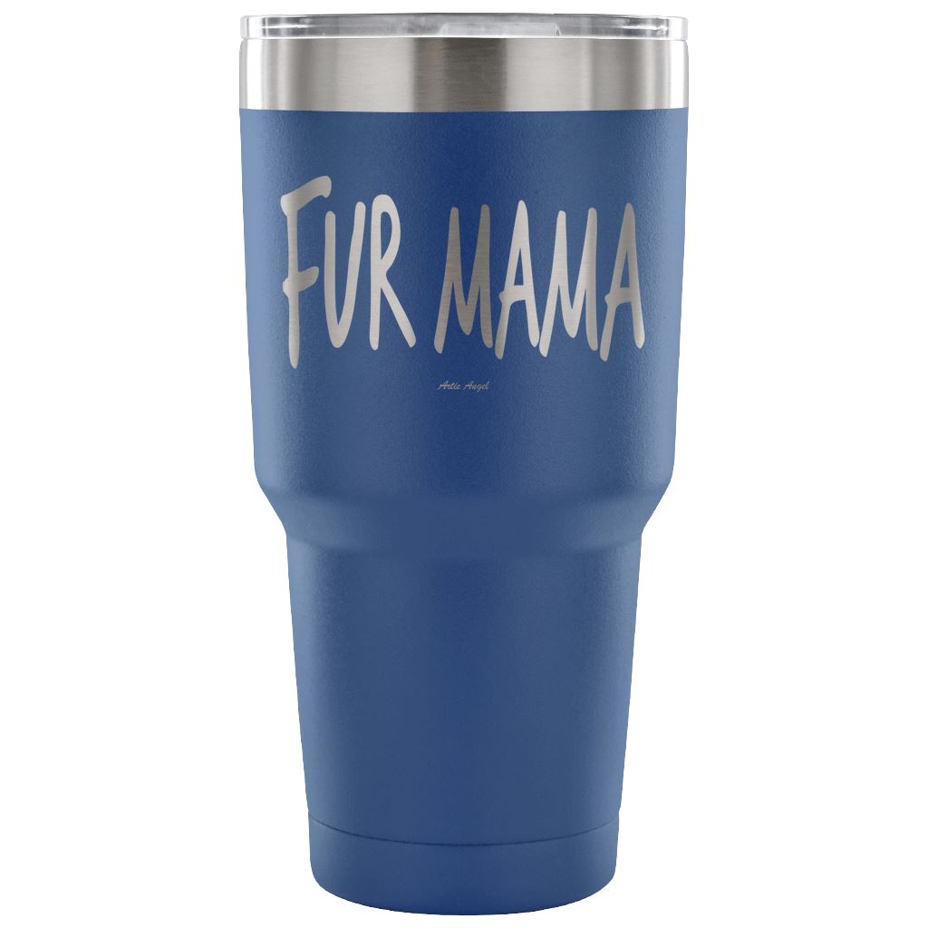 "Fur Mama" - Steel Tumbler Tumblers 30 Ounce Vacuum Tumbler - Blue