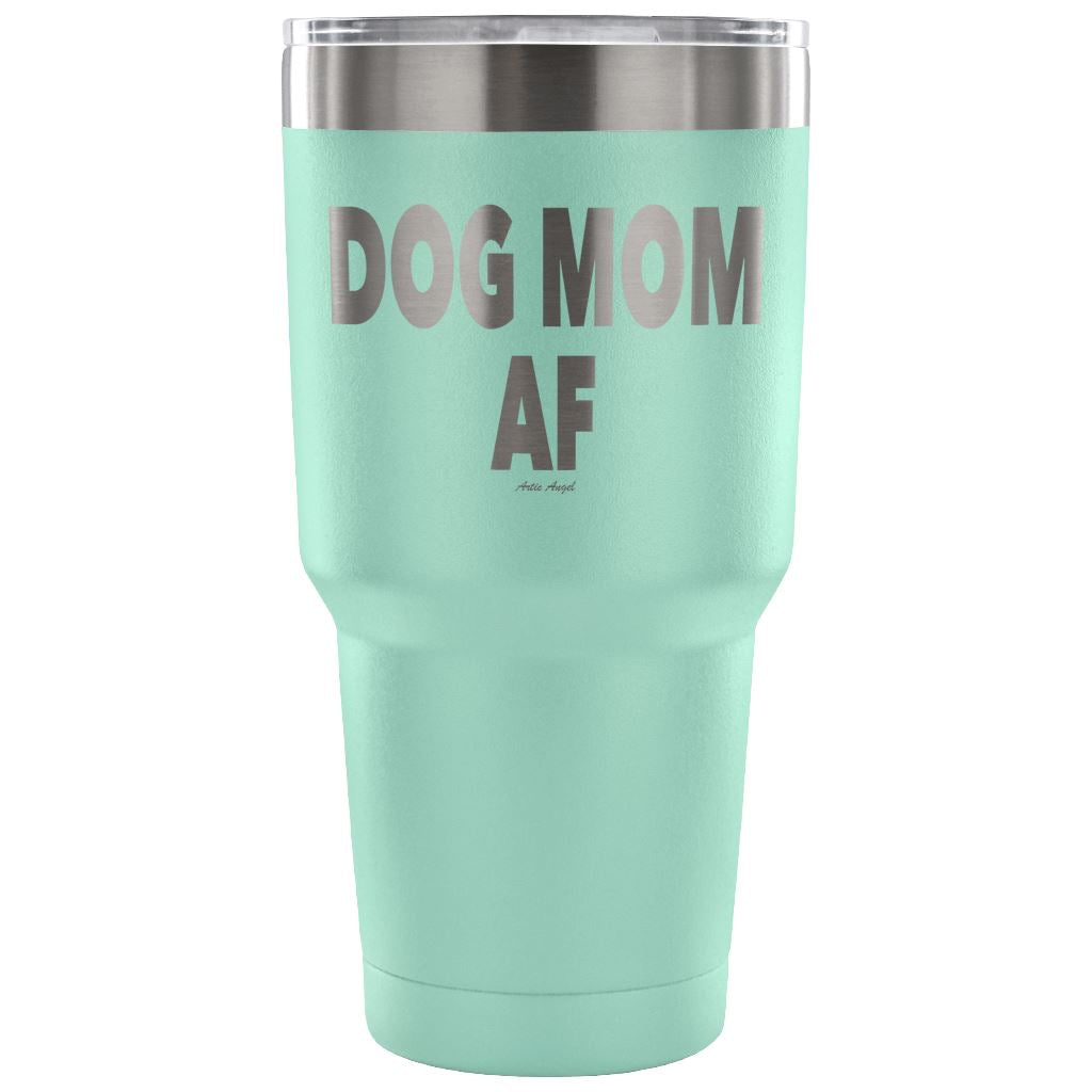"Dog Mom AF" - Steel Tumbler Tumblers 30 Ounce Vacuum Tumbler - Teal