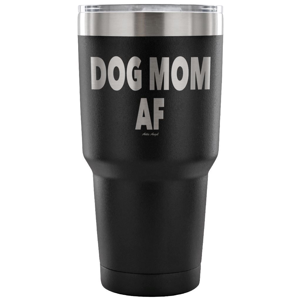 "Dog Mom AF" - Steel Tumbler Tumblers 30 Ounce Vacuum Tumbler - Black