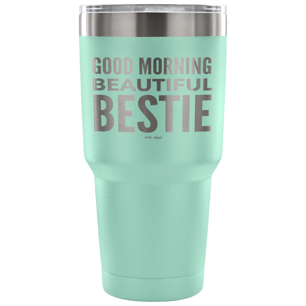 "Good Morning Beautiful Bestie" - Stainless Steel Tumbler Tumblers 30 Ounce Vacuum Tumbler - Teal
