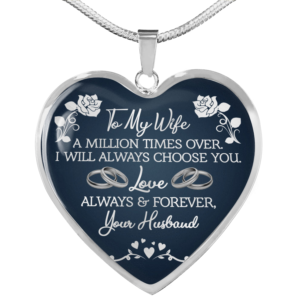 "To My Wife - A Million Times Over I Will Always Choose You" Jewelry Luxury Necklace (Silver) No