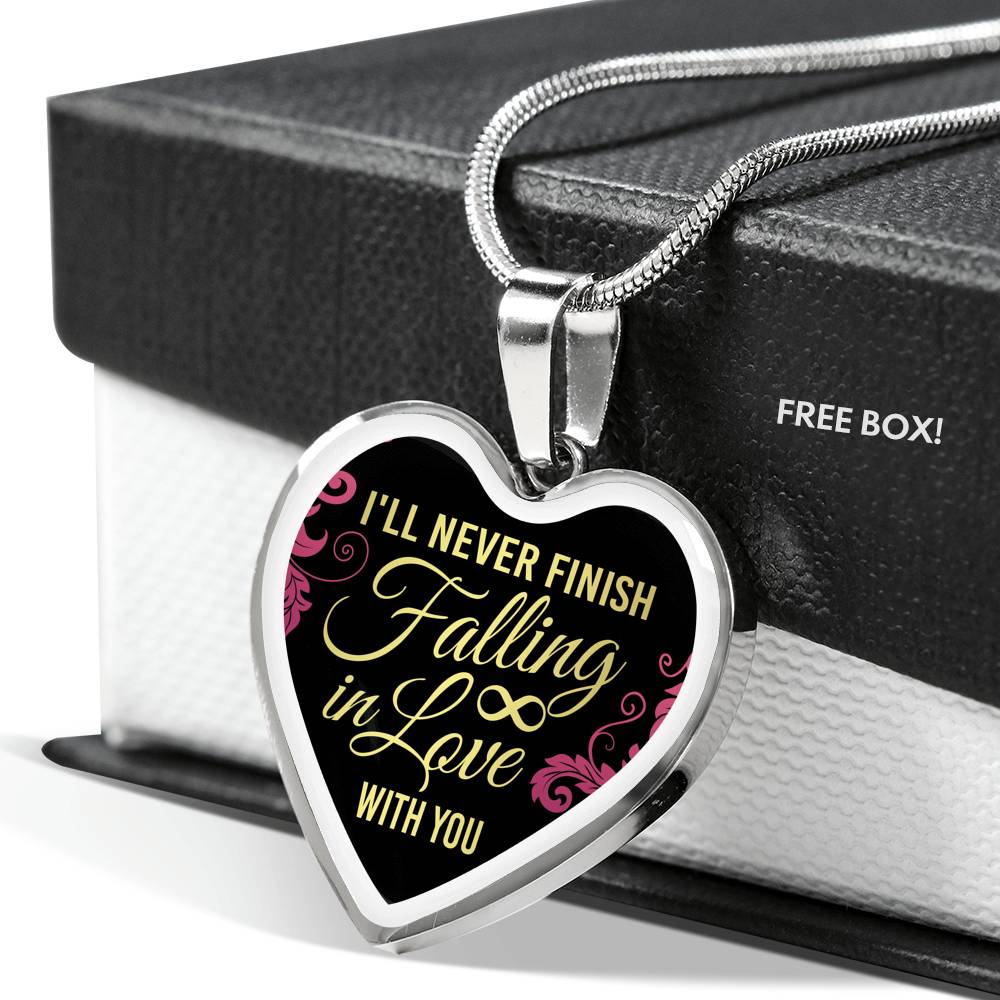 Beautiful "I'll Never Finish Falling In Love With You" Heart Shaped Necklace Jewelry