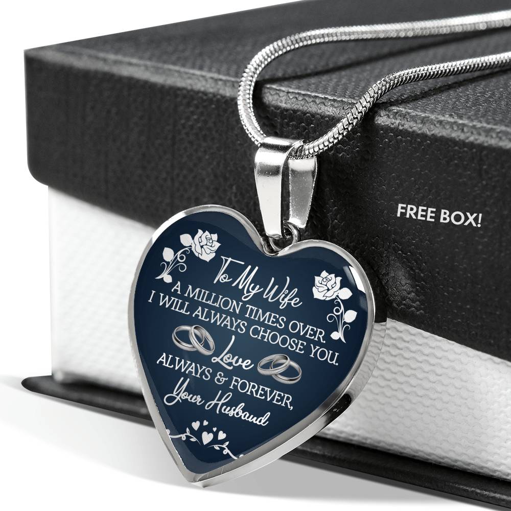 "To My Wife - A Million Times Over I Will Always Choose You" Jewelry