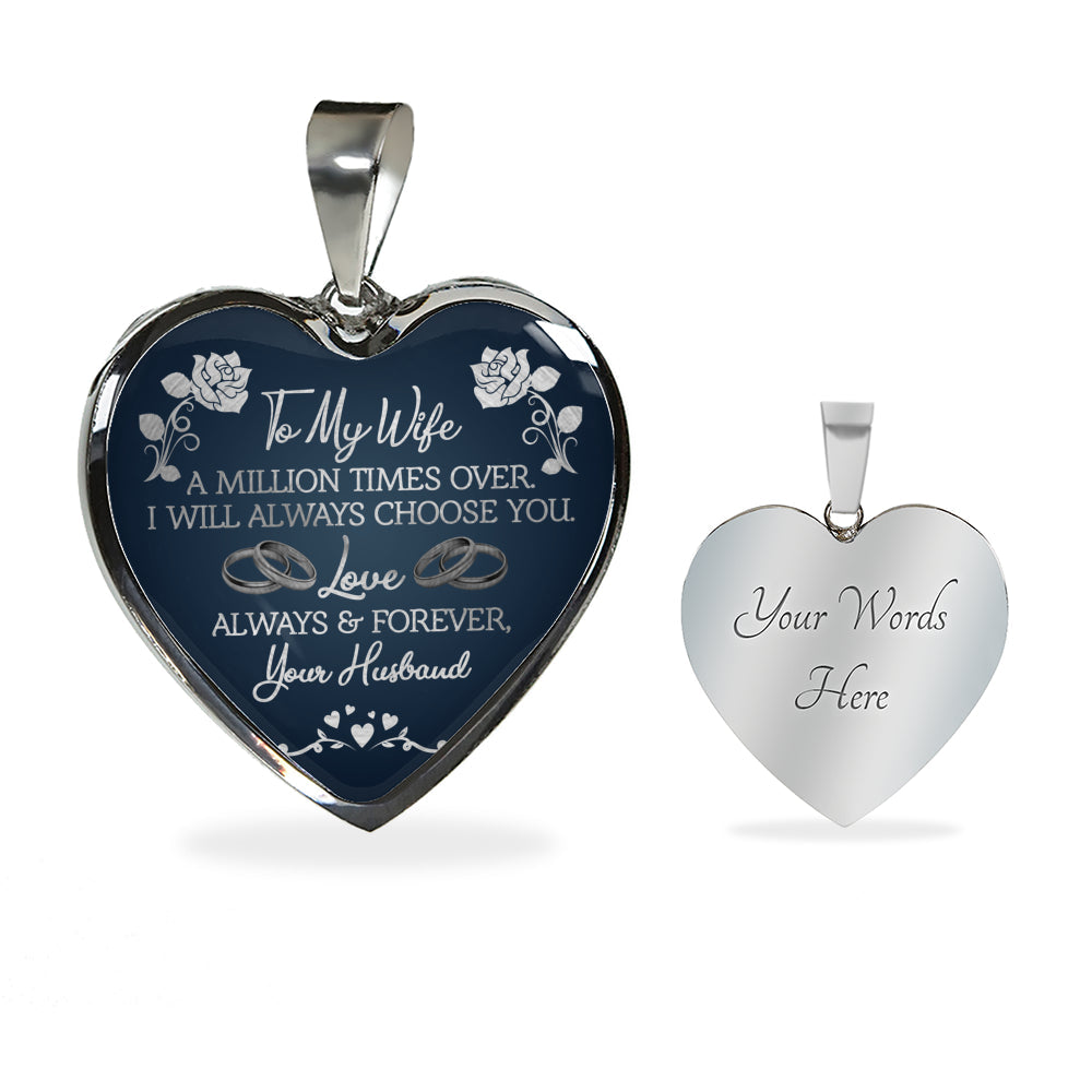 "To My Wife - A Million Times Over I Will Always Choose You" Jewelry Luxury Necklace (Silver) Yes