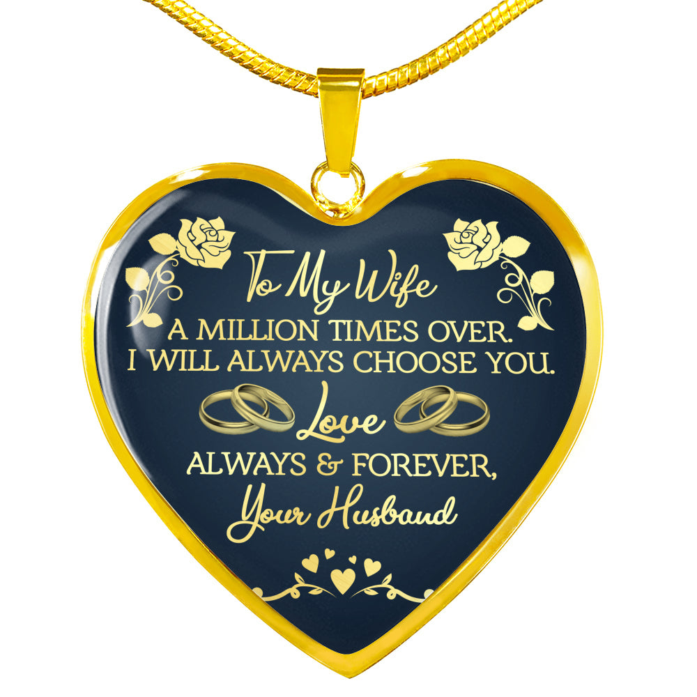 "To My Wife - A Million Times Over I Will Always Choose You" Jewelry Luxury Necklace (Gold) No