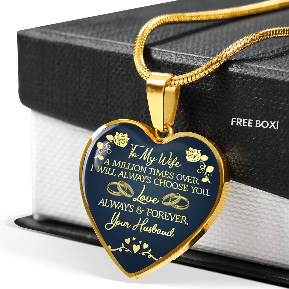 "To My Wife - A Million Times Over I Will Always Choose You" Jewelry