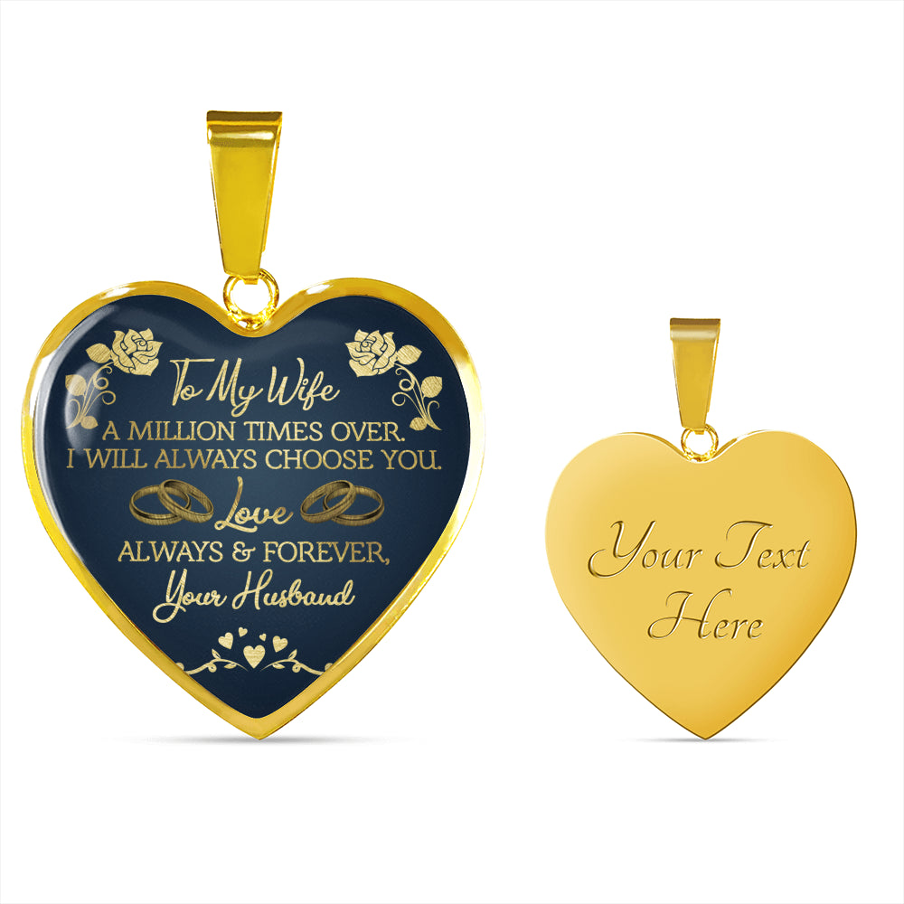 "To My Wife - A Million Times Over I Will Always Choose You" Jewelry Luxury Necklace (Gold) Yes