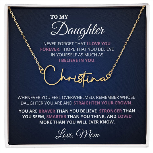 Beautiful Custom Name Necklace Gift For Daughter "To My Precious Daughter - Never Forget That I Love You" Love Mom Jewelry Gold Finish Over Stainless Steel Two-Toned Gift Box