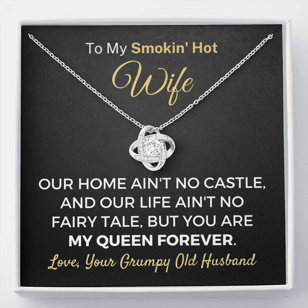 "To My Smokin' Hot Wife - Our Home Ain't No Castle" Knot Necklace (0038) Jewelry Standard Box