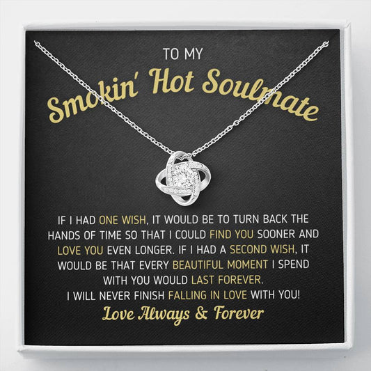 "To My Smokin' Hot Soulmate - If I Had One Wish" Love Knot Necklace (0047) Jewelry Standard Box
