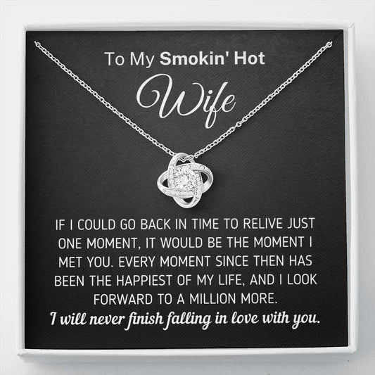 "To My Smokin' Hot Wife - The Moment I Met You" Knot Necklace (0080) Jewelry Standard Box