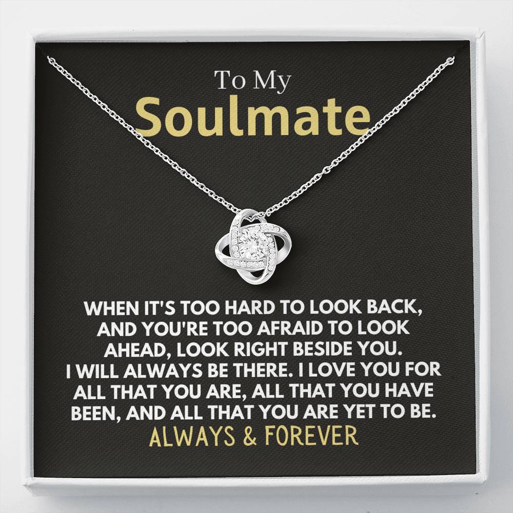 To My Soulmate - I Will Always Be There - Knot Necklace (0129) Jewelry Two-Toned Gift Box