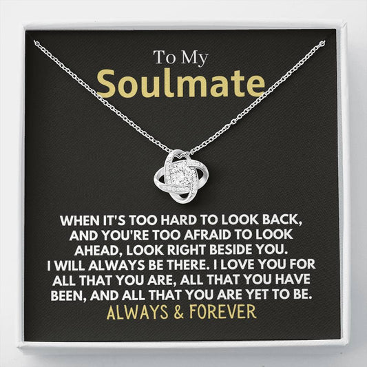 To My Soulmate - I Will Always Be There - Knot Necklace (0129) Jewelry Two-Toned Gift Box