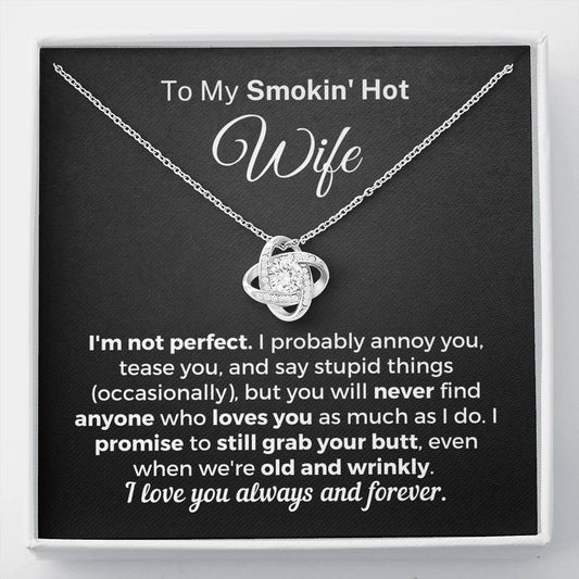 "To My Smokin' Hot Wife - I'm Not Perfect" Eternal Knot Necklace (0077) Jewelry Standard Box