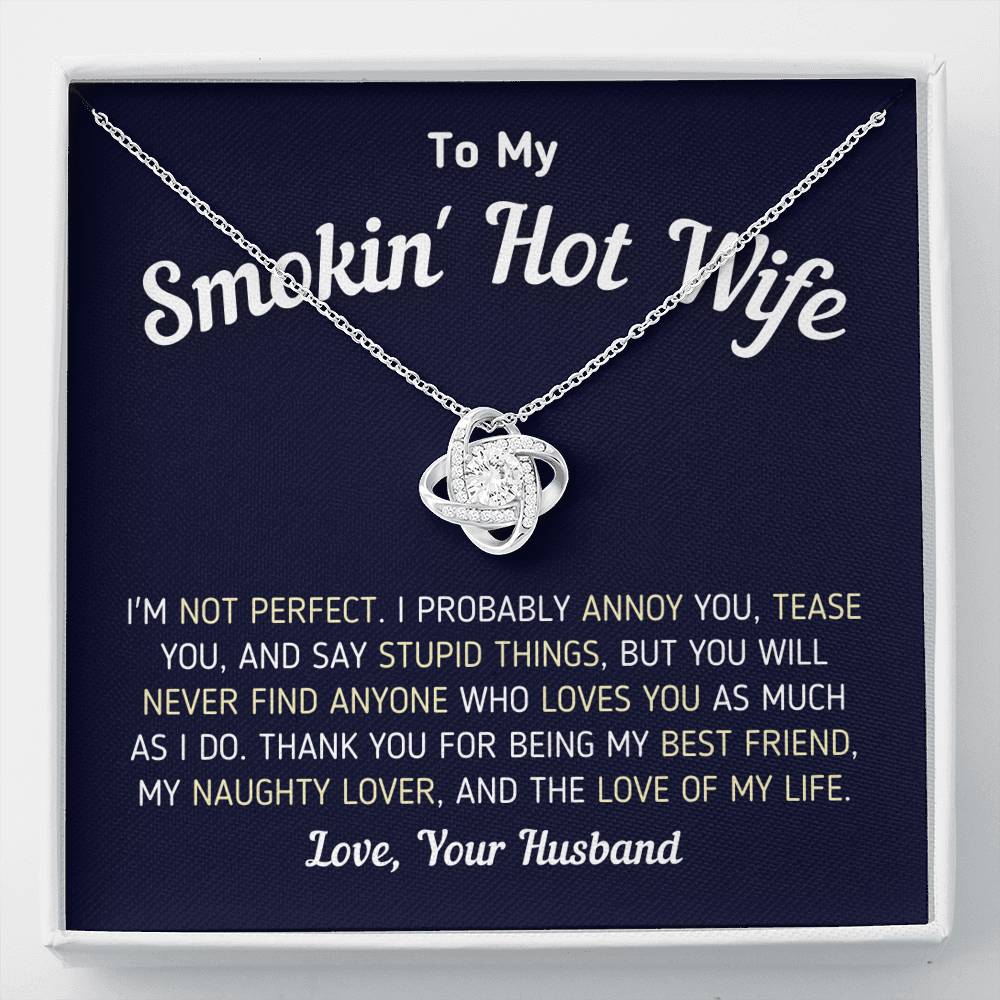 "To My Smokin' Hot Wife - I'm Not Perfect" - Knot Necklace Jewelry Standard Box