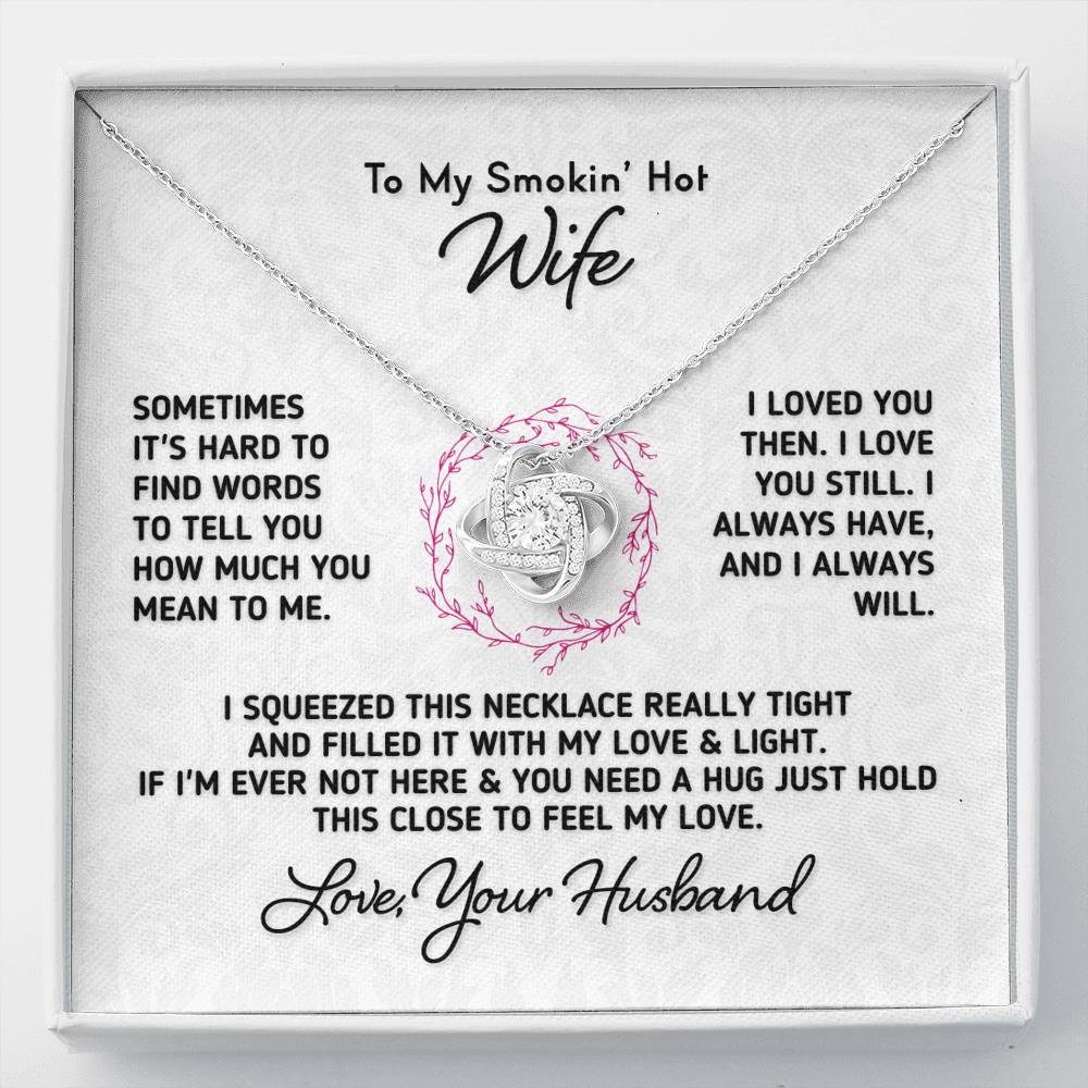 To My Smokin Hot Wife - "I Loved You Then, I Love You Still" Necklace Jewelry Two-Toned Gift Box