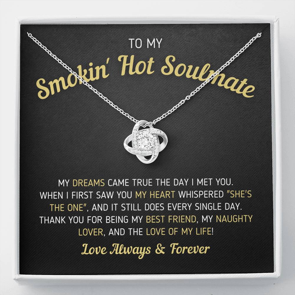 To My Smokin' Hot Soulmate - Love Of My Life Knot Necklace (0046) Jewelry Standard Box