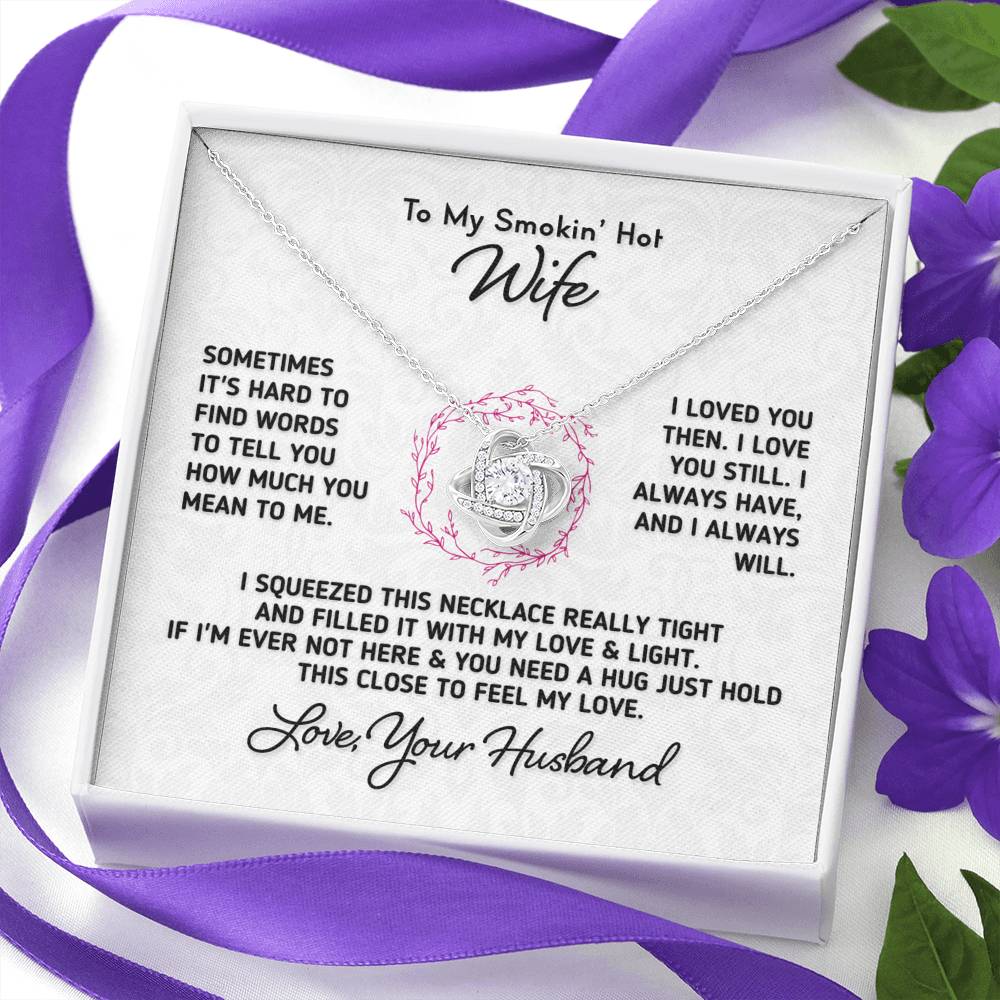 To My Smokin Hot Wife - "I Loved You Then, I Love You Still" Necklace Jewelry