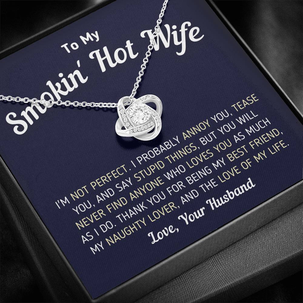 "To My Smokin' Hot Wife - I'm Not Perfect" - Knot Necklace Jewelry