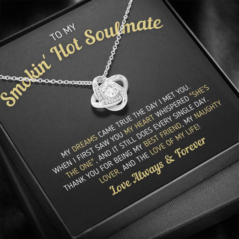 To My Smokin' Hot Soulmate - Love Of My Life Knot Necklace (0046) Jewelry