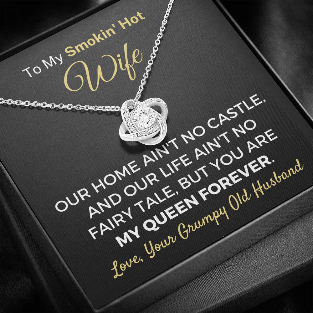 "To My Smokin' Hot Wife - Our Home Ain't No Castle" Knot Necklace (0038) Jewelry